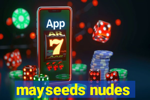 mayseeds nudes